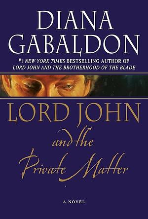 Lord John and the Private Matter by Diana Gabaldon