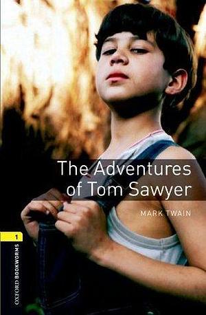 The Adventures of Tom Sawyer Level 1 Oxford Bookworms Library by Nick Bullard, Nick Bullard, Mark Twain