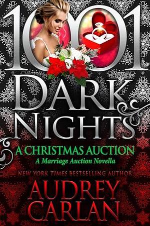 A Christmas Auction: A Marriage Auction Novella by Audrey Carlan, Audrey Carlan