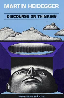 Discourse on Thinking by J.M. Anderson, Martin Heidegger, E. Hans Freund