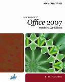 New Perspectives on Microsoft Office 2007, First Course, Windows XP Edition by Patrick Carey, Joseph Adamski, Roy Ageloff, Kathy Finnegan, Ann Shaffer