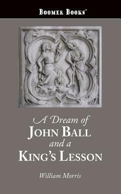 Dream of John Ball and a King's Lesson by William Morris