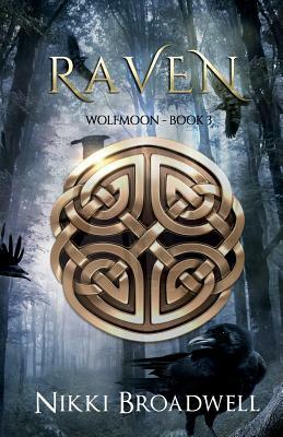 Raven: Wolfmoon Book III by Nikki Broadwell