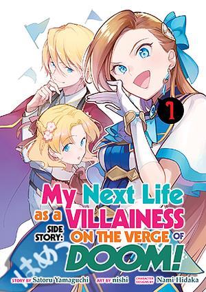 My Next Life as a Villainess Side Story: On the Verge of Doom! (Manga) Vol. 1 by Satoru Yamaguchi, Nishi