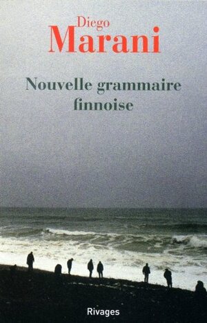 Nouvelle Grammaire Finnoise: Roman by Diego Marani