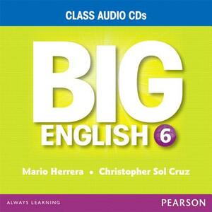 Big English 6 Class Audio by Christopher Sol Cruz, Mario Herrera