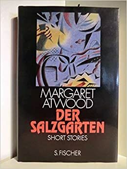 Der Salzgarten. Short Stories by Margaret Atwood