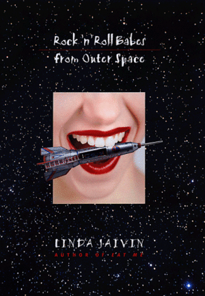 Rock 'n' Roll Babes from Outer Space by Linda Jaivin