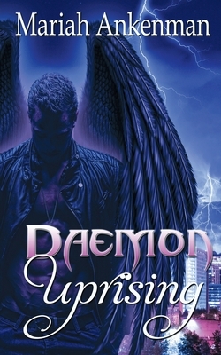 Daemon Uprising by Mariah Ankenman