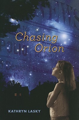 Chasing Orion by Kathryn Lasky