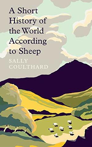 A Short History of the World According to Sheep by Sally Coulthard