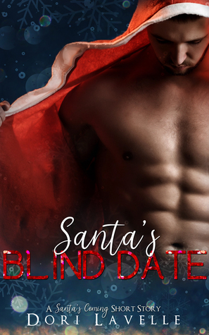 Santa's Blind Date (Santa's Coming...) by Dori Lavelle