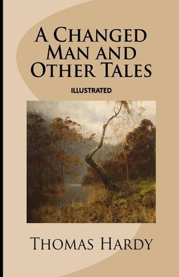 A Changed Man and Other Tales Illustrated by Thomas Hardy