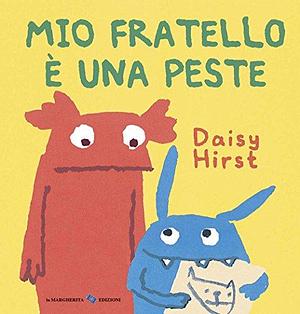Mio fratello è una peste by Daisy Hirst, Daisy Hirst