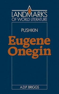 Alexander Pushkin: Eugene Onegin by A. D. P. Briggs