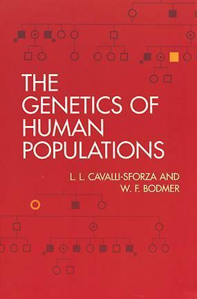 The Genetics of Human Populations by Luigi Luca Cavalli-Sforza, W.F. Bodmer