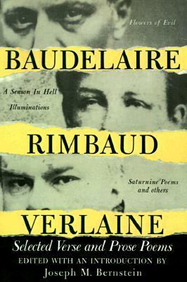 Baudelaire, Rimbaud, Verlaine: Selected Verse and Prose Poems by Charles Baudelaire, Joseph M. Bernstein, Arthur Rimbaud, Paul Verlaine