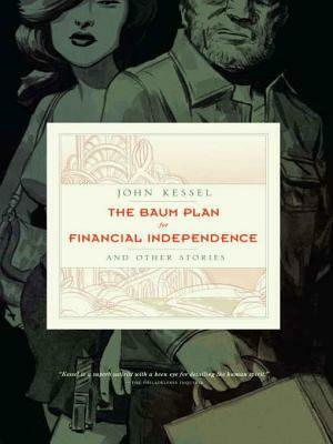 The Baum Plan for Financial Independence: And Other Stories by John Kessel