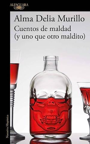 Cuentos de maldad by Alma Delia Murillo