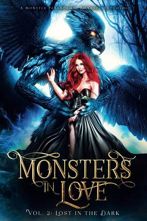 Monsters in Love: Lost in the Dark: A Monster Paranormal Romance Anthology by Dee J. Holmes, Evangeline Priest, Evangeline Priest, Vivienne Hart