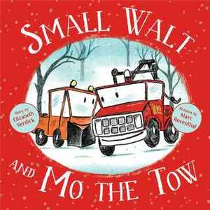 Small Walt and Mo the Tow by Marc Rosenthal, Elizabeth Verdick