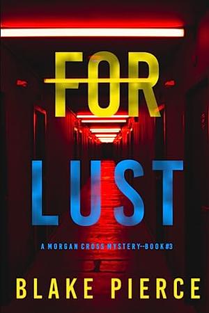 For Lust by Blake Pierce