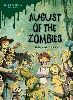August of the Zombies by K.G. Campbell