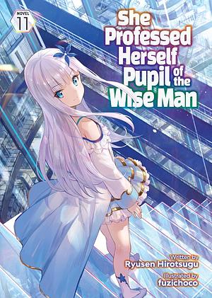 She Professed Herself Pupil of the Wise Man, Vol. 11 by Ryusen Hirotsugu