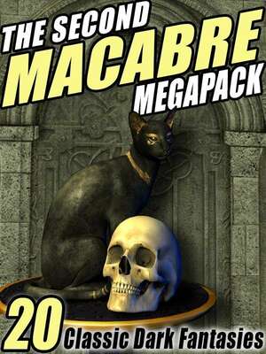 The Second Macabre Megapack(r): 20 Classic Dark Fantasies by Wildside Press, E. Nesbit