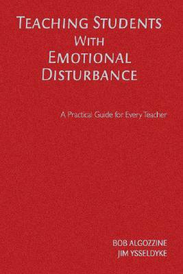 Teaching Students with Emotional Disturbance by James E. Ysseldyke, Bob Algozzine
