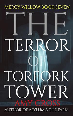 The Terror of Torfork Tower by Amy Cross, Amy Cross