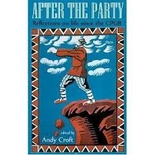 After the Party: Reflections on Life Since the CPGB by Andy Croft