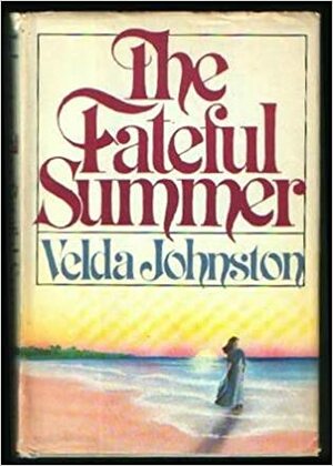 The Fateful Summer by Velda Johnston