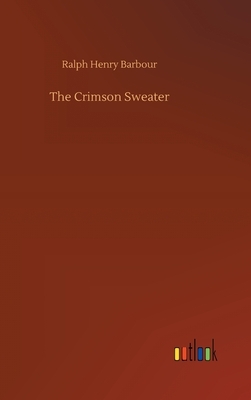 The Crimson Sweater by Ralph Henry Barbour