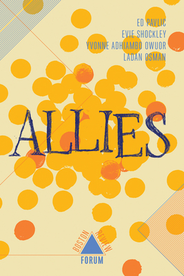 Allies by Evie Shockley, Ladan Osman, Ed Pavlić, Yvonne Adhiambo Owuor