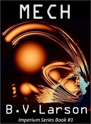 Mech 1: The Parent by B.V. Larson