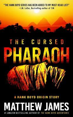 The Cursed Pharaoh by Matthew James