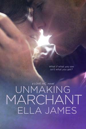 Unmaking Marchant by Ella James