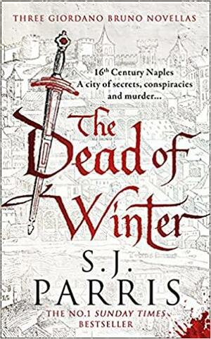 The Dead of Winter by S.J. Parris