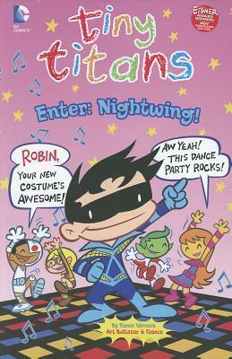 Tiny Titans: Enter: Nightwing! by Art Baltazar