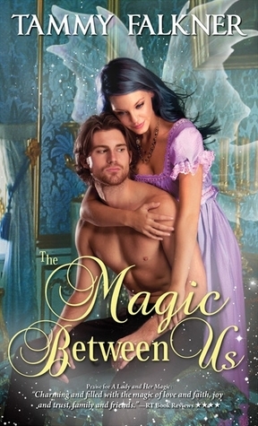 The Magic Between Us by Tammy Falkner