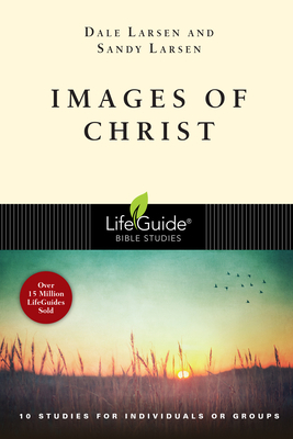 Images of Christ by Dale Larsen, Sandy Larsen