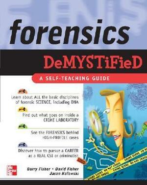 Forensics Demystified by David Fisher, Barry A.J. Fisher