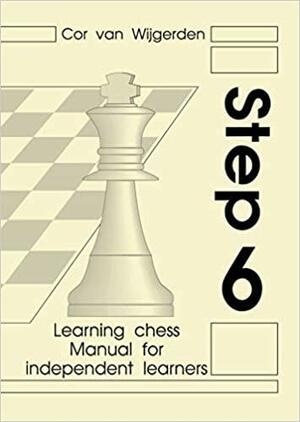 Learning Chess - Manual Step 6 by Cor van Wijgerden