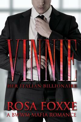 Vinnie, Her Italian Billionaire by Rosa Foxxe