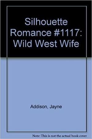 Wild West Wife by Jayne Addison