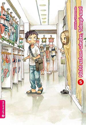 Nicht schon wieder, Takagi-san! - Band 05 by Soichiro Yamamoto