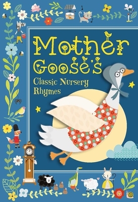 Mother Goose's Classic Nursery Rhymes by Susie Brooks