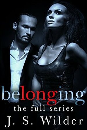 The Belonging Series by J.S. Wilder