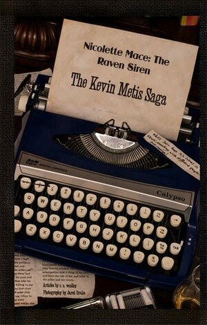 The Kevin Metis Saga by C.S. Woolley